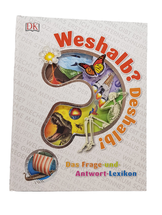 Wissen Weshalb? Deshalb! Dorling Kindersley Das Frage und Antwort-Lexikon