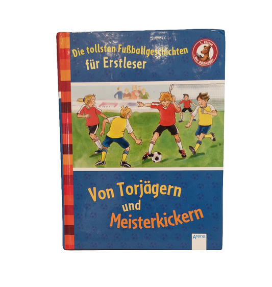Grundschul-Buch - Arena - Die tollsten Fußballgeschichten für Erstleser - Bücherbär - Von Torjägern und Meisterkickern -  Zustand sehr gut