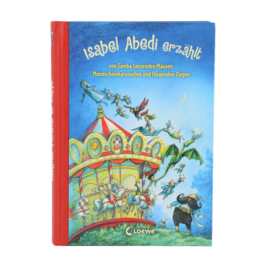 Grundschul-Buch - Loewe - Isabel Abedi erzählt- von Samba tanzenden Mäusen, Mondscheinkarussellen und fliegenden Ziegen - sehr guter Zustand
