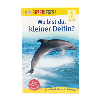 Grundschul-Buch - DK - Superleser - Wo bist du Kleiner Delfin?